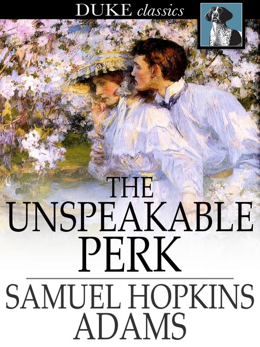 Title details for The Unspeakable Perk by Samuel Hopkins Adams - Available